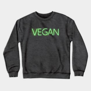 VEGAN in glowing green plant based Neon sign Crewneck Sweatshirt